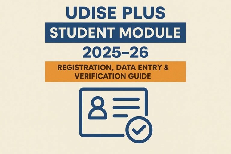 UDISE Plus Student Module 2025-26: Registration, Data Entry & Verification Guide